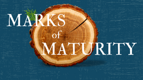 Marks of Maturity