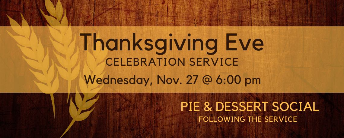 Thanksgiving Eve Celebration Service