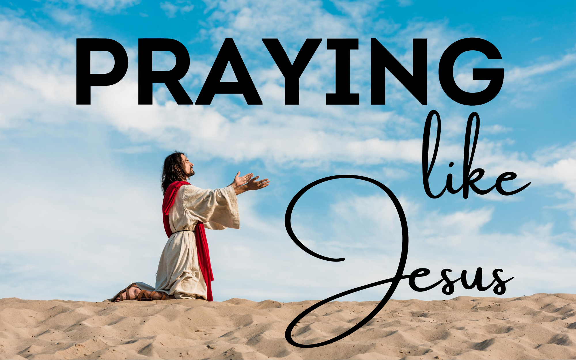 Praying Like Jesus Image